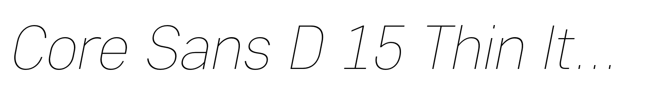 Core Sans D 15 Thin Italic